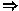rightarrow