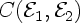 $C({\cal E}_1,{\cal E}_2)$