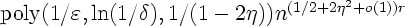 $\mathrm{poly}(1/\varepsilon,\ln(1/\delta),1/(1-2\eta)) n^{(1/2+2\eta^2+o(1))r}$